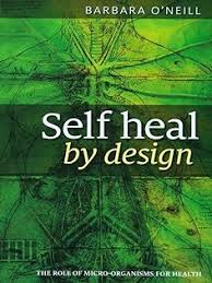 Self heal by design - Barbara O'Neill