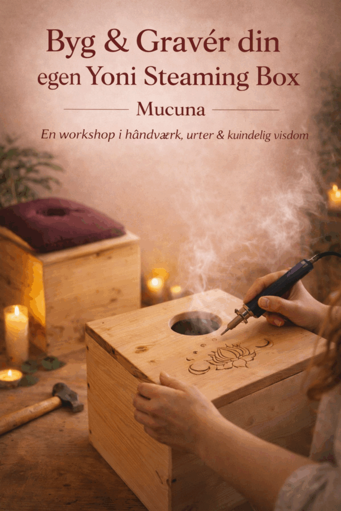 Byg og Gravér din egen Yoni Steaming Box - Workshop
